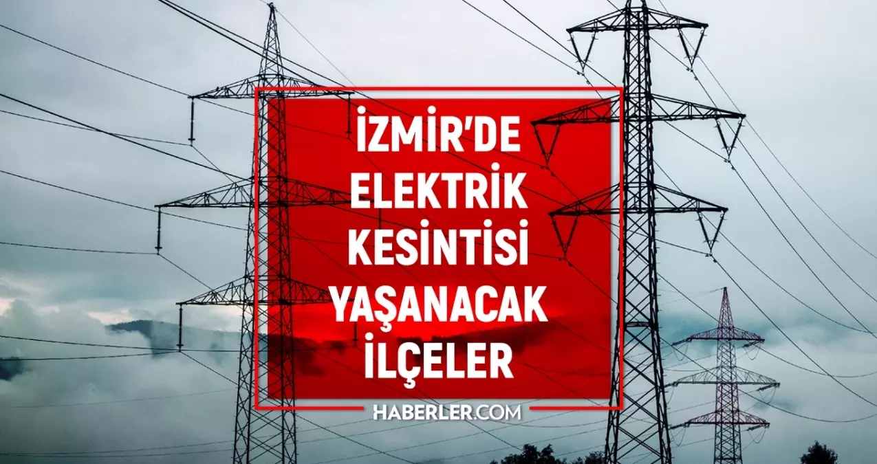 izmir-gediz-elektrik-kesintisi-8-agustos-izmirde-elektrik-kesintisi-ne-vakit-bitecek-elektrikler-ne-5nVhzglr.jpg