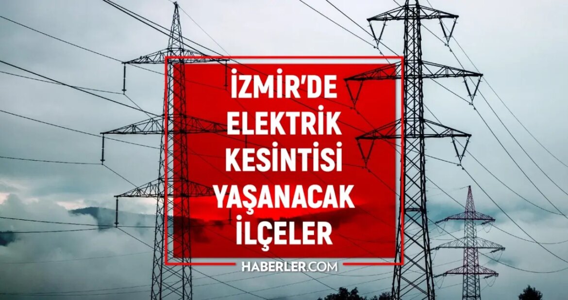 izmir-gediz-elektrik-kesintisi-18-eylul-izmirde-elektrik-kesintisi-ne-vakit-bitecek-elektrikler-ne-LNOC94G5.jpg