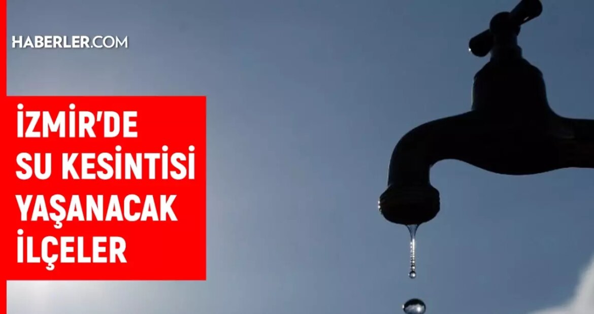 izmir-su-kesintisi-izsu-9-10-eylul-izmir-su-kesintisi-ne-vakit-bitecek-sular-ne-ChBJkbVD.jpg
